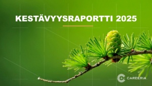 Kestävyysraportti 2025. Careeria.